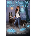 Hell Hounds Don't Heel