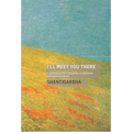 I'll Meet You There: A Practical Guide to Empathy, Mindfulness and Communication