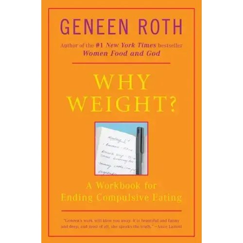 Why Weight?: A Workbook for Ending Compulsive Eating