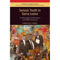 Serious Youth in Sierra Leone: An Ethnography of Performance and Global Connection