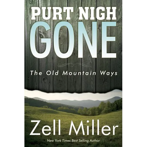 Purt Nigh Gone: The Old Mountain Ways