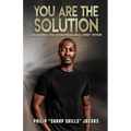 You Are the Solution: Awakening the Entrepreneurial Spirit Within