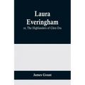 Laura Everingham; or, The Highlanders of Glen Ora