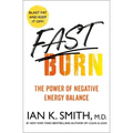 Fast Burn!: The Power of Negative Energy Balance