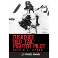 Tuskegee "Red Tail" Fighter Pilot: Calvin J. Spann