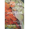 Patrick White and God: Second Edition, Revised