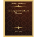 The Morgan Affair and Anti-Masonry