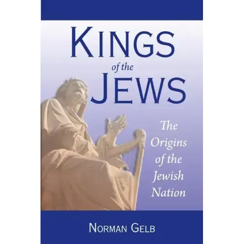 Kings of the Jews: The Origins of the Jewish Nation