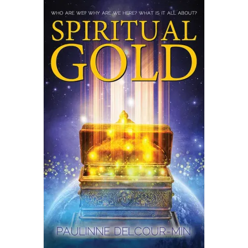 Spiritual Gold: Reincarnation, Jesus and the Secrets of Time