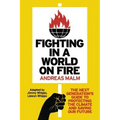 Fighting in a World on Fire: The Next Generation's Guide to Protecting the Climate and Saving Our Future