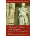 Philostratus's Heroikos: Religion and Cultural Identity in the Third Century C. E.