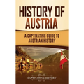 History of Austria: A Captivating Guide to Austrian History