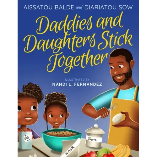 Daddies and Daughters Stick Together: Book 1