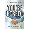 You're Hired! Job Search Strategies That Work