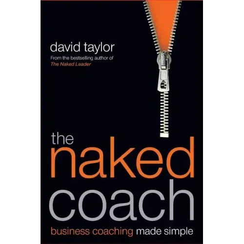 The Naked Coach: Business Coaching Made Simple