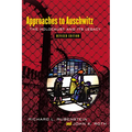 Approaches to Auschwitz, Revised Edition: The Holocaust and Its Legacy