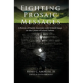 Fighting Prosaic Messages: A Portrait of Family Literacies with Critical Essays on the Causes of School Failure