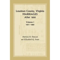 Loudoun County, Virginia Marriages After 1850, Volume 1, 1851-1880