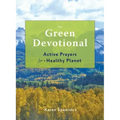 The Green Devotional: Active Prayers for a Healthy Planet