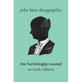 The Furtwängler Sound. The Discography of Wilhelm Furtwängler. Seventh Edition. [Furtwaengler / Furtwangler].