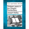 Thirteen Years in the Oregon Penitentiary.