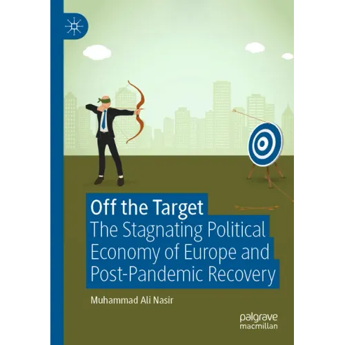 Off the Target: The Stagnating Political Economy of Europe and Post-Pandemic Recovery