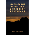 Lindisfarne Liturgies for Christian Festivals