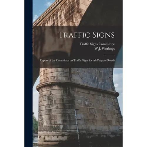 Traffic Signs: Report of the Committee on Traffic Signs for All-purpose Roads