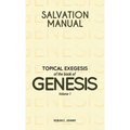 Salvation Manual: Topical Exegesis of the Book of Genesis - Volume 1