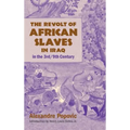 The Revolt of African Slaves in Iraq: in the 3rd/9th Century