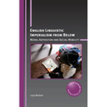 English Linguistic Imperialism from Below: Moral Aspiration and Social Mobility