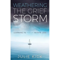 Weathering the Grief Storm: Learning To THRIVE Within Loss