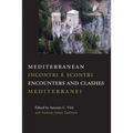 Mediterranean Encounters and Clashes: Incontri e scontri mediterranei