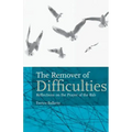 The Remover Of Difficulties: Reflections On The Prayer Of The Báb