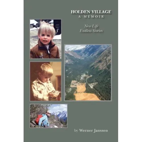 Holden Village - A Memoir: New Life - Endless Stories