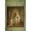 The Salome Project: Salome and Her Afterlives