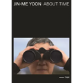 Jin-Me Yoon: About Time