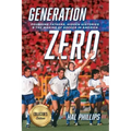 Generation Zero: Founding Fathers, Hidden Histories & the Making of Soccer in America (Collector's Edition)