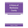 A history of Manitowoc County