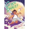 Grace Needs Space!: (A Graphic Novel)