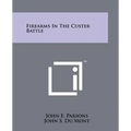 Firearms In The Custer Battle