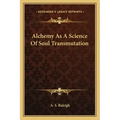 Alchemy as a Science of Soul Transmutation