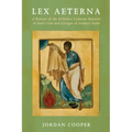 Lex Aeterna: A Defense of the Orthodox Lutheran Doctrine of God's Law and Critique of Gerhard Forde