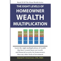 The Eight Levels Of Homeowner Wealth Multiplication