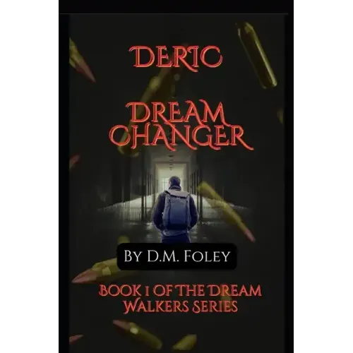 Deric Dream Changer: Book 1 Of The Dream Walkers Series
