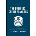 The Business Credit Playbook: How to Get Business Credit Regardless of Your Personal Credit Score