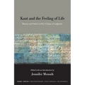 Kant and the Feeling of Life: Beauty and Nature in the Critique of Judgment