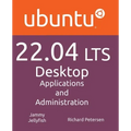 Ubuntu 22.04 LTS Desktop: Applications and Administration