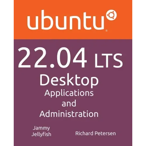 Ubuntu 22.04 LTS Desktop: Applications and Administration
