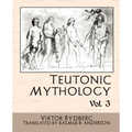 Teutonic Mythology Vol 3